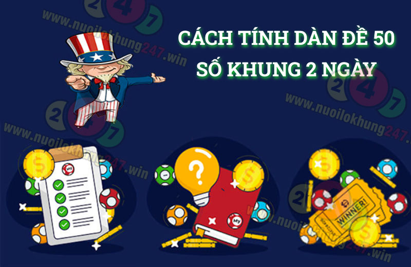 Hướng dẫn cách tính dàn đề 50 số khung 2 ngày